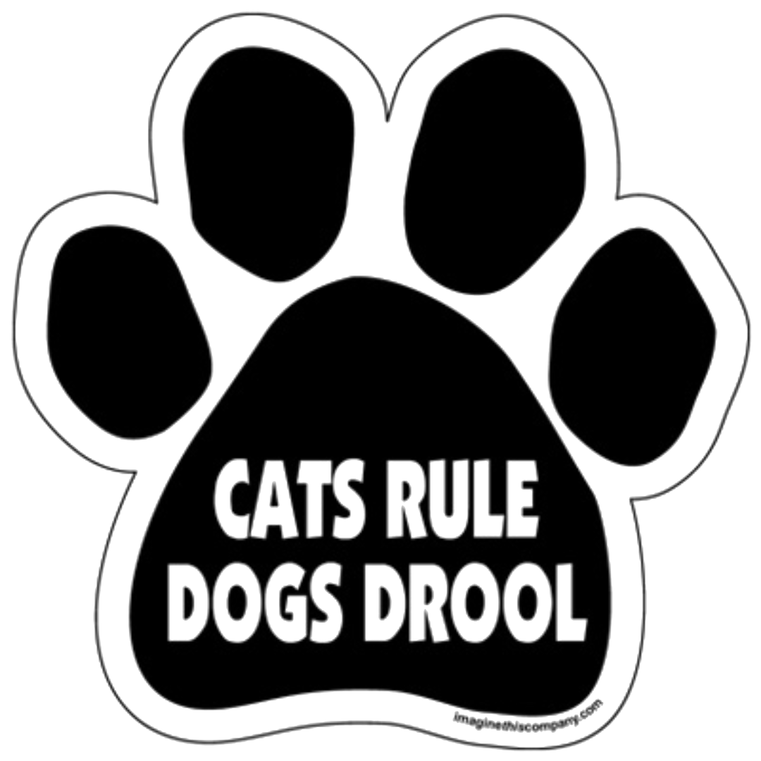 Paw-shaped sign with 'Cats Rule, Dogs Drool' text on a black background