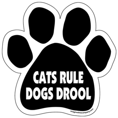 Paw-shaped sign with 'Cats Rule, Dogs Drool' text on a black background