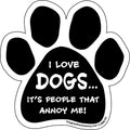 I Love Dogs... It's People That Annoy Me! Magnet